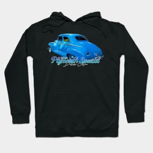 1948 Plymouth Special Deluxe Coupe Hoodie